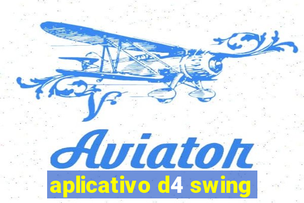 aplicativo d4 swing